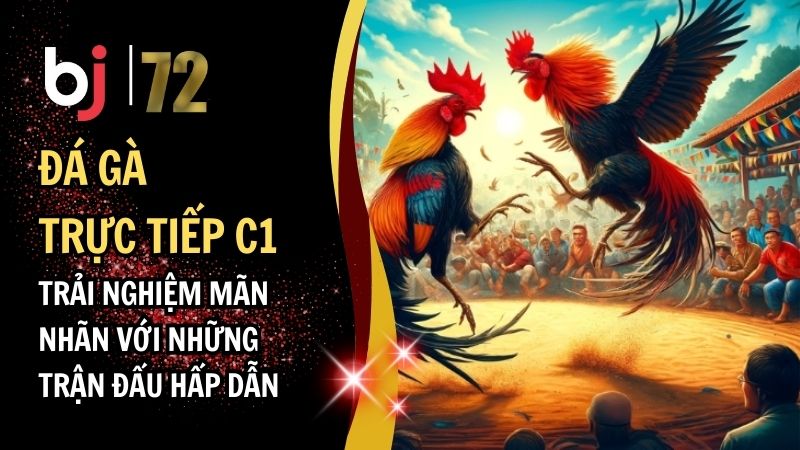 Cách nạp tiền vào BJ72 để cá cược đá gà nhanh chóng - Hướng dẫn chi tiết cho người mới